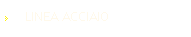 LINEA ACCIAIO
